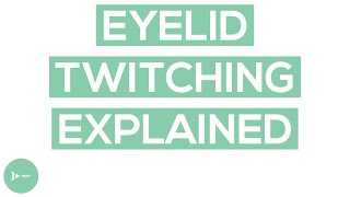 Eyelid Twitching Myokymia  Why Does Eyelid Twitching Occur and How To Stop It [upl. by Toth]