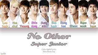 Super Junior 슈퍼주니어 – No Other 너 같은 사람 또 없어 Color Coded Lyrics HanRomEng [upl. by Leverett558]