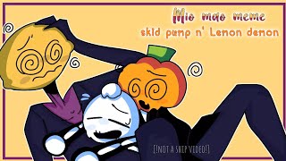 Mio mao meme skid pump n lemon demon [upl. by Lenej]