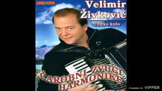 Velimir Zivkovic Velja  Uzicko kolo  Audio 2005 [upl. by Orsini]