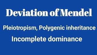 Deviation of Mendel Pleiotropism Polygenic inheritance codominace Heredity part 6 Naina Goswami [upl. by Prochora514]