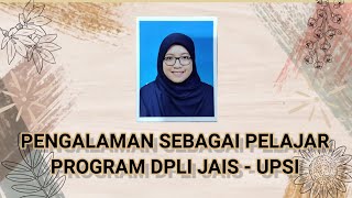 PENGALAMAN SEBAGAI PELAJAR DPLI UPSI [upl. by Tiat]