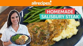 How to Make Delicious Homemade Salisbury Steak  Allrecipes [upl. by Nani80]