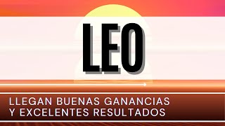 Leo Hoy♌  Llegan BUENAS GANANCIAS Y excelentes RESULTADOS [upl. by Sturges]