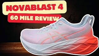 Asics Novablast 4  60 Mile Full Review [upl. by Arob]