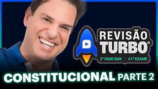 DIREITO CONSTITUCIONAL 2ª Fase 41º Exame Parte 2  Revisão Turbo [upl. by Arney]