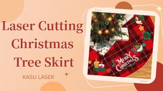 Christmas Tree Skirt by KASU Laser Cutting Machine [upl. by Abbottson]