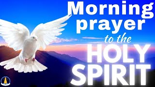 Morning prayer to the Holy Spirit [upl. by Sears]