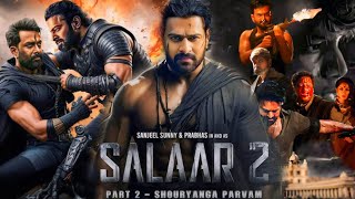 Salaar Part 2 Shouryanga Parvam Full Movie Hindi  Prabhas  Prithviraj Sukumaran  Facts amp Details [upl. by Hopper]