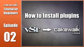 Cakewalk Tutorial E02 • How to install VST Plugins in Cakewalk [upl. by Eelnayr]