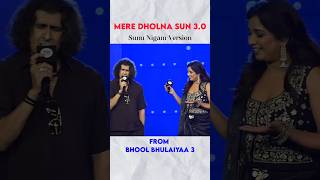 Mere Dholna Sun 30 Sonu Nigam Version  Bhool Bhulaiyaa 3  Ami Je Tomar New Version Shreya Ghoshal [upl. by Delphine]