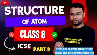 ATOMIC STRUCTURE CLASS 8 ICSE PART 3 BY BIJAY SIR [upl. by Lilak]