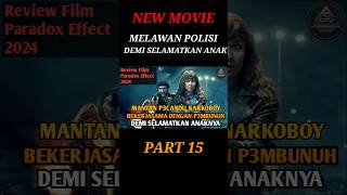 REVIEW FILM PARADOX EFFECT 2024 PART 15 film alurfilm movie filmpendek reviewfilm [upl. by Revell]