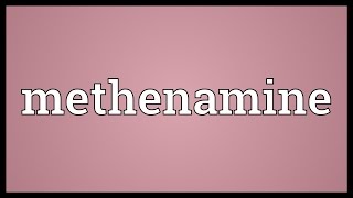 Methenamine Meaning [upl. by Weidman]