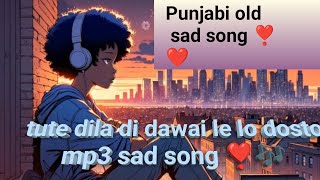 veer davinder sad song ❣️🎶toote dilan dawai lelo doston hd video tute dilan di dawai le dosto [upl. by Basilius866]