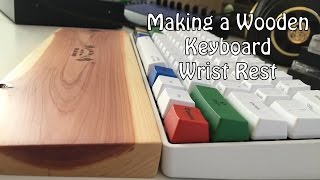 Making a Wooden Keyboard Wrist Rest [upl. by Ikkin226]