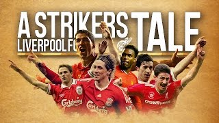 Liverpool FC  A Strikers Tale [upl. by Acirne129]