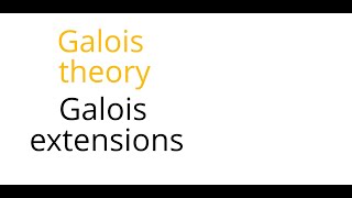 Galois theory Galois extensions [upl. by Ylrehc]