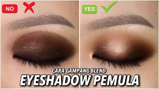 TUTORIAL EYESHADOW UNTUK PEMULA  CARA BLEND YANG BENAR [upl. by Nireves]