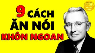 9 Cách ăn nói Khôn Ngoan người Thông Minh phải Biết  Kỹ Năng Giao Tiếp Thông Minh [upl. by Yrehc]