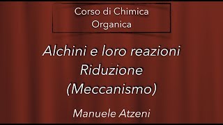 Chimica organica Riduzione degli Alchini L60 ProfAtzeni ISCRIVITI [upl. by Annahsor]