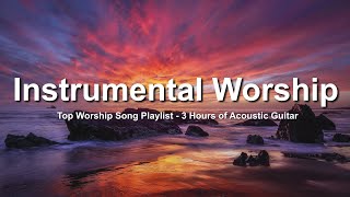 Instrumental Worship Guitar  Best Worship Songs [upl. by Pozzy890]