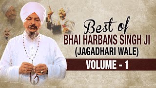 Best Of Bhai Harbans Singh Ji Jaagadhari Wale  Vol 1  Shabad Gurbani  Jukebox [upl. by Yelhsa273]