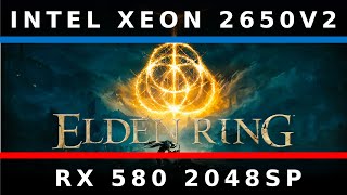 Elden Ring  Xeon E5 2650 V2  RX 580 2048SP  20GB RAM [upl. by Charlotte]