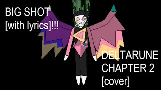 BIG SHOT with lyrics  DELTARUNE CHAPTER 2 cover  CHANNEL ANNIVERSARY specil [upl. by Sender]