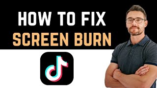 ✅ How to Fix Tiktok App Screen Burn How to Fix App [upl. by Ybrad]