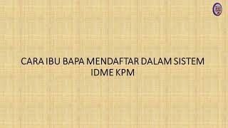 CARA IBU BAPA MENDAFTAR SISTEM IDME KPM [upl. by Gladdie]