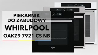 Piekarnik Whirlpool OAKZ9 7921 CS NB  dane techniczne  RTV EURO AGD [upl. by Maclean]