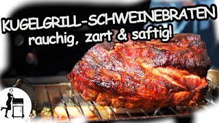 Schweinebraten vom Kugelgrill  RAUCHIG  ZART  SAFTIG [upl. by Claudie]