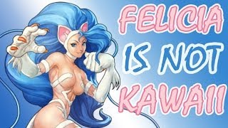 Felicia is not Kawaii [upl. by Sherrer]