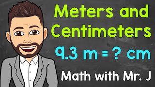 Meters and Centimeters  Converting m to cm and Converting cm to m  Math with Mr J [upl. by Gabriela]