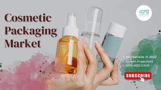 Cosmetic Packaging Market Statistics 20242032  Global Market Insights  Industry Forecast [upl. by Lawton]