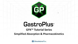 GPX™ Tutorial Series Simplified Absorption and Pharmacokinetics [upl. by Nisse]