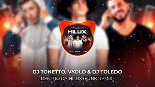 Dentro da Hilux  Luan Pereira Mc Daniel Mc Ryan SP VYOLO DJ TONETTO amp DJ TOLEDO Funk Remix [upl. by Lev]