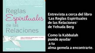 2Reglas Espirituales de las Relaciones de Yehuda Berg Entrevista parte 2 [upl. by Yrrac]