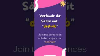 quotDeshalbquot  Join the sentences with quotdeshalbquot  Verbinde Sätze mit deshalb  A2B1  Konjunktionen [upl. by Asilahs]