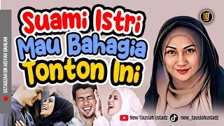 🔴 SUAMI ISTRI MAU BAHAGIA TONTON INI  USTADZAH dr AISYAH DAHLAN [upl. by Orgel]