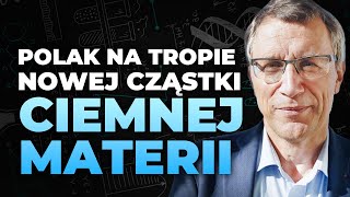 Odkrycie nowej cząstki ciemnej materii zmieni to co wiemy o fizyce  Prof Krzysztof Meissner [upl. by Drofwarc]