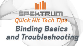 Spektrum Quick Hit Tech Tip  Binding Basics and Troubleshooting [upl. by Angle670]