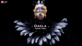 Bandish Projekt  Dakla  Feat Aishwaryajoshimusic amp Mc Todfod Music Video [upl. by Lindeberg]