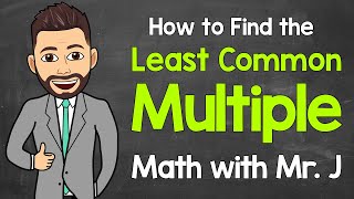 Least Common Multiple LCM  A StepbyStep Guide  Math with Mr J [upl. by Joellyn433]