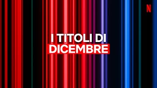 Le NOVITÀ su NETFLIX ITALIA di DICEMBRE 2023 [upl. by Ardnaed]