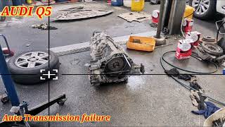 AUDI Q5 AUTO TRANSMISSION FAILURE [upl. by Pufahl870]