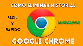 Como Borrar el Historial de Navegación Google Chrome 2020  Eliminar Historial de Google [upl. by Northrop]