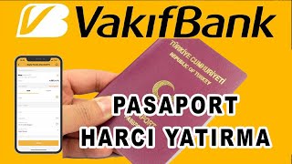 Vakıfbank Mobil Pasaport Harcı Ödeme Pasaport Harcı Nasıl Yatırılır [upl. by Yraeg]