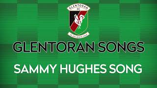 SAMMY HUGHES SONG  GLENTORAN SONGS [upl. by Anirbus]